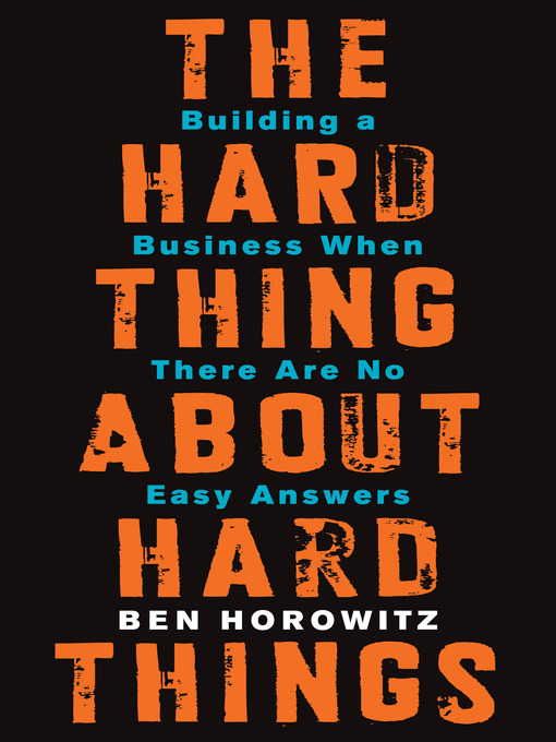 Title details for The Hard Thing About Hard Things by Ben Horowitz - Available